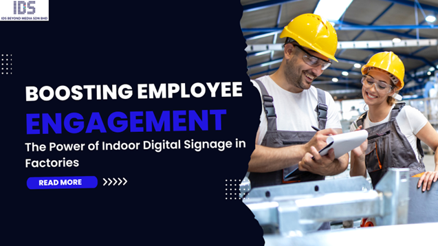 Blog banner for article 'boosting employee engagement and the power of indoor digital signage in factories'
